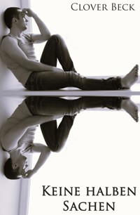 Keine halben Sachen - Clover Beck - ebook