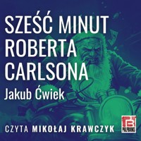 Sześć minut Roberta Carlsona - Ćwiek Jakub - audiobook
