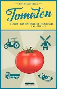 Tomaten - Annemieke Hendriks - ebook