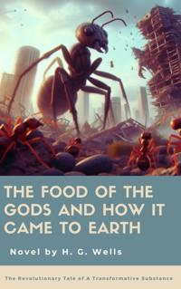 The Food of the Gods and How It Came to Earth - H G Wells - ebook
