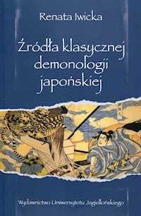 Źródła klasycznej demonologii japońskiej - Iwicka Renata - książka