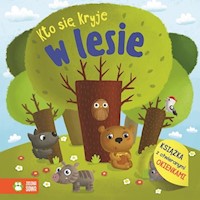 Kto się kryje W lesie -  - książka
