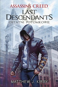 Assassin's Creed Last Descendants Ostatni potomkowie - Kirby Matthew J. - książka