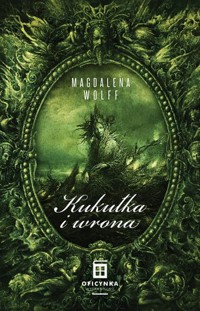 Kukułka i wrona. Seria Moc korzeni. Tom 1 - Magdalena Wolff - ebook + książka