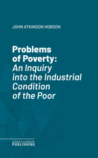 Problems of Poverty - John Atkinson Hobson - ebook