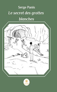 Le secret des grottes blanches - Serge Panis - ebook