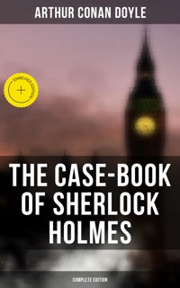 The Case-Book of Sherlock Holmes (Complete Edition) - Arthur Conan Doyle - ebook