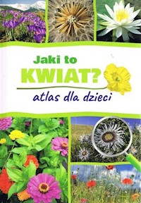 Jaki to kwiat? Atlas dla dzieci - Agnieszka Gawłowska - książka