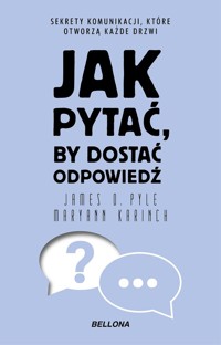 Jak pytać, by dostać odpowiedź (wydanie pocketowe) - Karinch Maryann, James O. Pyle - książka