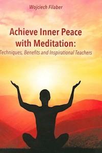 Achive Inner Peace with Meditation - Wojciech Filaber - książka