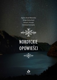 Nordyckie opowieści - Konopka Emiliana, Prorok Anna A., Eysturland Kinga, Bikowska Agnes Arsól - książka