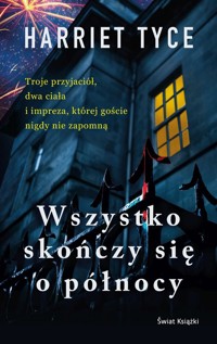 Wszystko skończy się o północy - Harriet Tyce - ebook + audiobook + książka