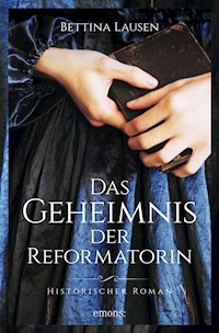 Das Geheimnis der Reformatorin - Bettina Lausen - ebook