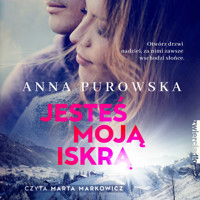 Jesteś moją iskrą - Purowska Anna - ebook + audiobook + książka