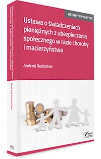 Ustawa o świadczeniach pieniężnych z ubezpieczenia społecznego w razie choroby i macierzyństwa - Radzisław Andrzej - książka