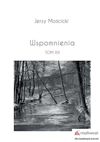 Wspomnienia Tom XIII - Mościcki Jerzy - książka