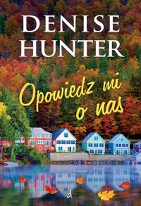 Opowiedz mi o nas - Denise Hunter - ebook + książka