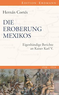 Die Eroberung Mexikos - Hernán Cortés - ebook