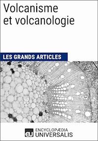 Volcanisme et volcanologie - Encyclopaedia Universalis - ebook