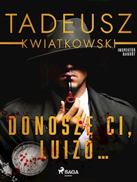 Donoszę Ci, Luizo... - Tadeusz Kwiatkowski - ebook + audiobook