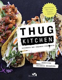 Thug Kitchen. Gotowanie bez zbędnego pieprzenia - Kitchen Thug - książka