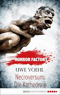 Horror Factory - Necroversum: Die Kathedrale - Uwe Voehl - ebook