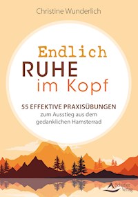 Endlich Ruhe im Kopf - Christine Wunderlich - ebook