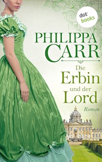 Die Erbin und der Lord: Die Töchter Englands: Band 9 - Philippa Carr - ebook