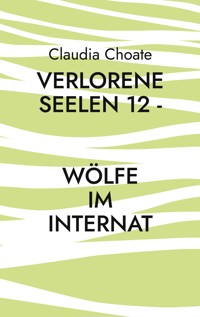 Verlorene Seelen 12 - Wölfe im Internat - Claudia Choate - ebook