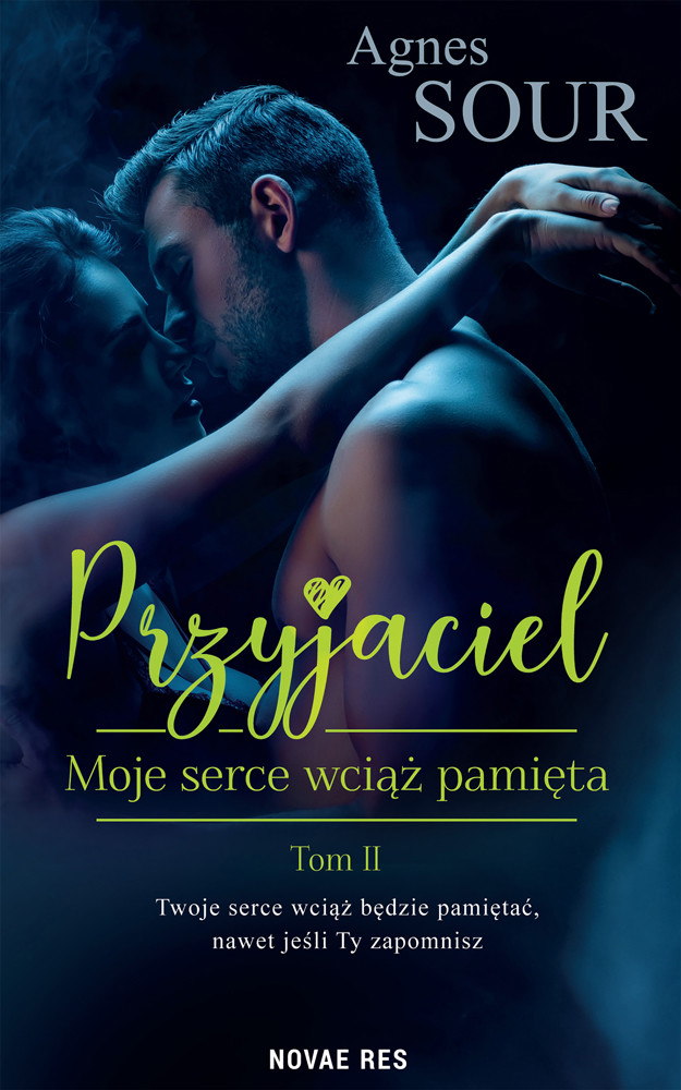 Przyjaciel. Tom II Moje serce wciąż pamięta
