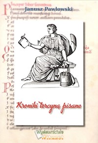 Kroniki tercyną pisane - Pawłowski Janusz - książka