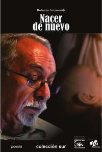 Nacer de nuevo - Roberto Arizmendi - ebook