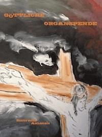 Göttliche Organspende - Siegfried Ahlborn - ebook