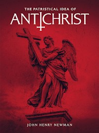 The Patristical Idea of Antichrist - John Henry Newman - ebook