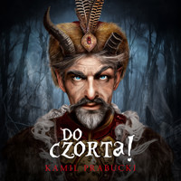 Do czorta! Nowe porządki w polskim piekle - Kamil Prabucki - ebook + audiobook