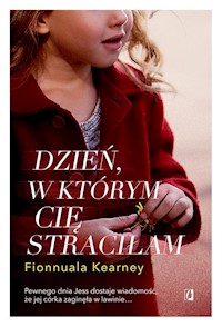 Dzień, w którym cię straciłam - Fionnuala Kearney - książka