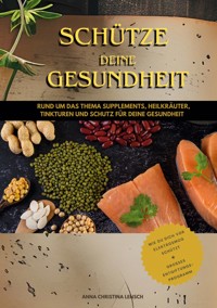 Schütze deine Gesundheit - Anna Christina Lensch - ebook