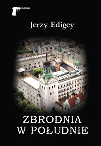 Zbrodnia w południe - Jerzy Edigey - ebook + audiobook + książka