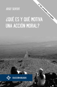 ¿Qué es y qué motiva una acción moral? - Josef Seifert - ebook