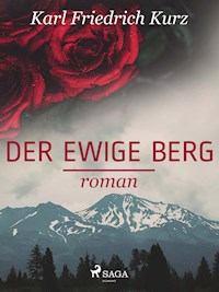 Der ewige Berg - Karl Friedrich Kurz - ebook