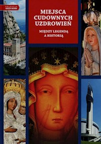 Miejsca cudownych uzdrowień - Legutko Beata - książka