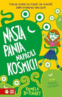 Szkolne szaleństwa. Naszą panią napadli kosmici! - Butchart Pamela - książka