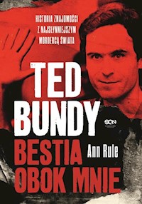 Ted Bundy Bestia obok mnie. - Rule Ann - książka