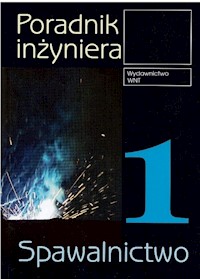 Poradnik inżyniera 1 Spawalnictwo -  - książka