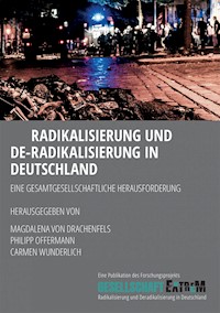 Radikalisierung und De-Radikalisierung in Deutschland - Magdalena von Drachenfels - ebook