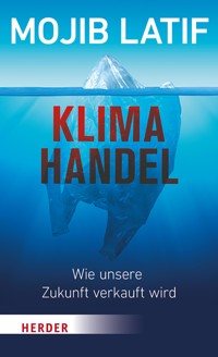 Klimahandel – Wie unsere Zukunft verkauft wird - Mojib Latif - ebook