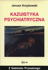 Kazuistyka Psychiatryczna - Krzyżowski Janusz - książka