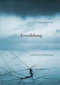 Erwählung - Paul M. Whiting - ebook