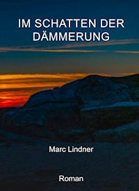Im Schatten der Dämmerung - Marc Lindner - ebook