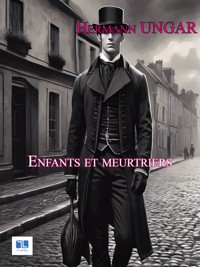 Enfants et meurtriers - Hermann Ungar - ebook